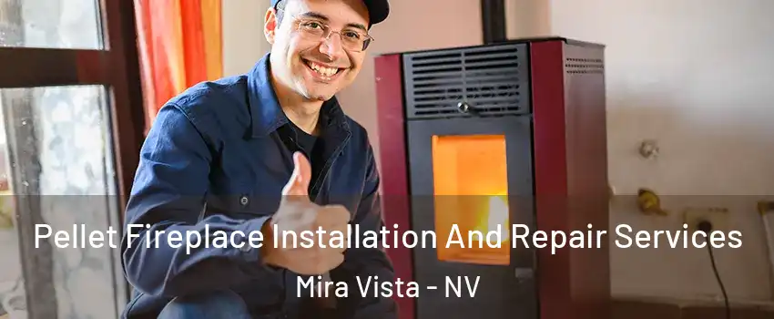 Pellet Fireplace Installation And Repair Services Mira Vista - NV