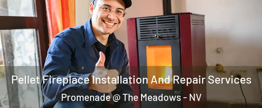 Pellet Fireplace Installation And Repair Services Promenade @ The Meadows - NV