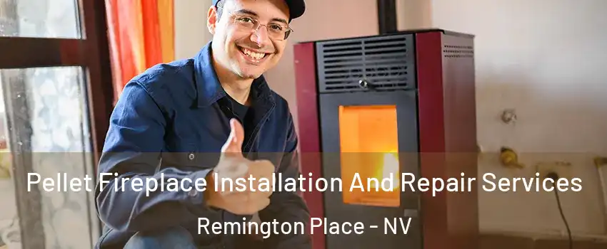 Pellet Fireplace Installation And Repair Services Remington Place - NV