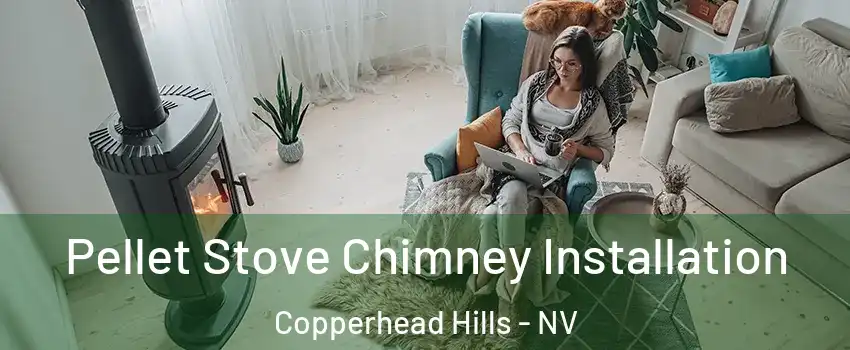 Pellet Stove Chimney Installation Copperhead Hills - NV