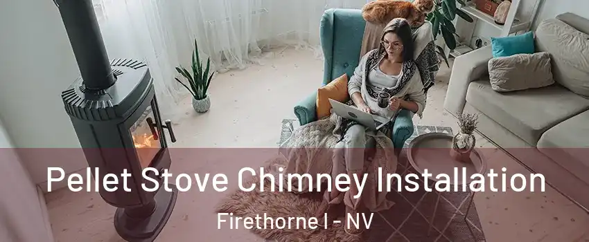 Pellet Stove Chimney Installation Firethorne I - NV