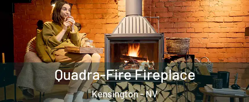 Quadra-Fire Fireplace Kensington - NV