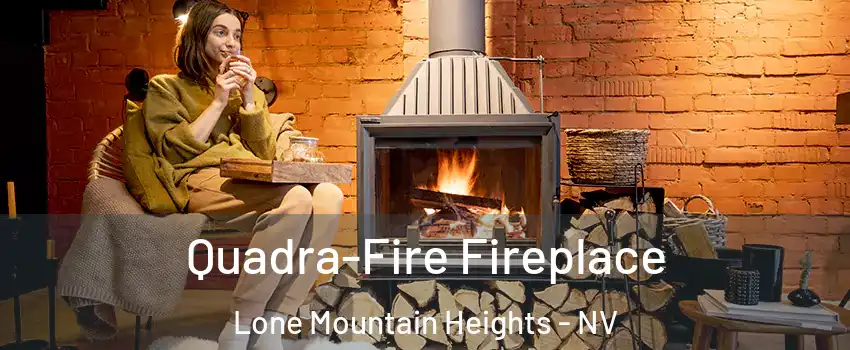 Quadra-Fire Fireplace Lone Mountain Heights - NV