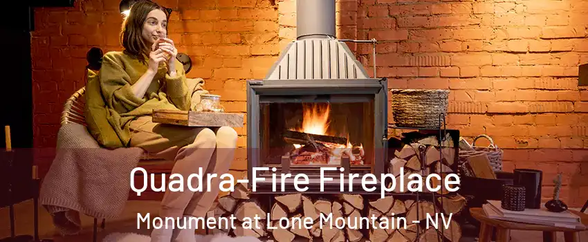 Quadra-Fire Fireplace Monument at Lone Mountain - NV