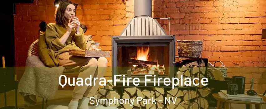 Quadra-Fire Fireplace Symphony Park - NV