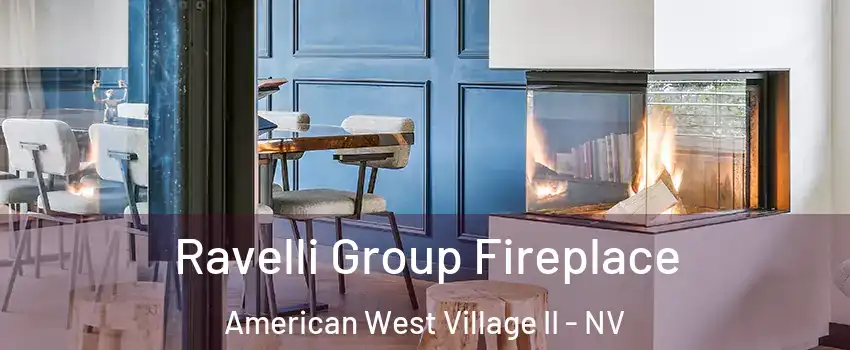 Ravelli Group Fireplace American West Village II - NV