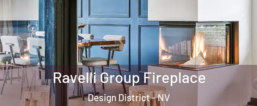 Ravelli Group Fireplace Design District - NV