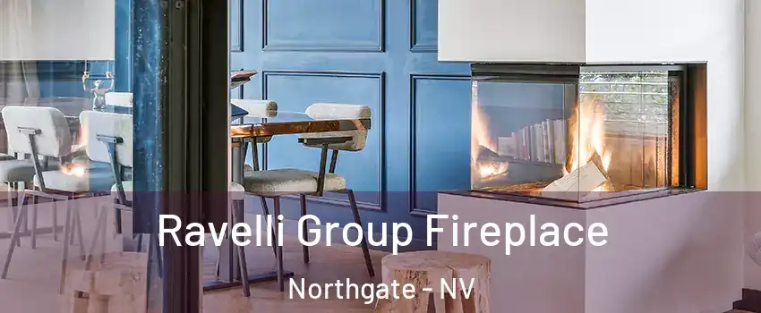 Ravelli Group Fireplace Northgate - NV