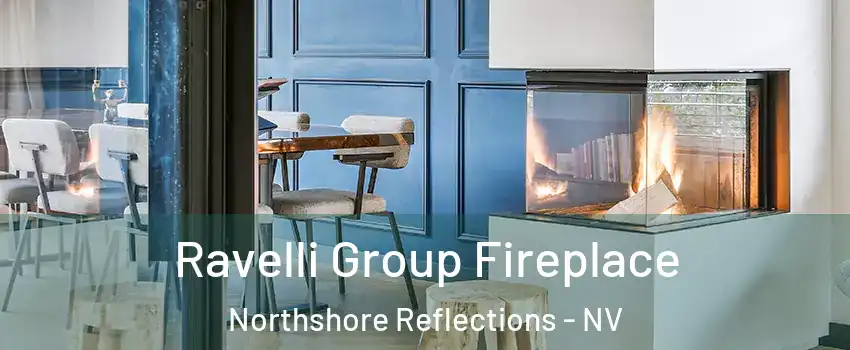 Ravelli Group Fireplace Northshore Reflections - NV