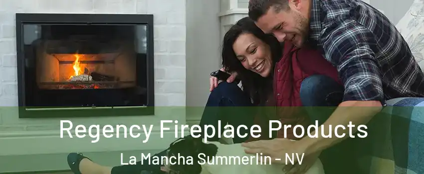 Regency Fireplace Products La Mancha Summerlin - NV