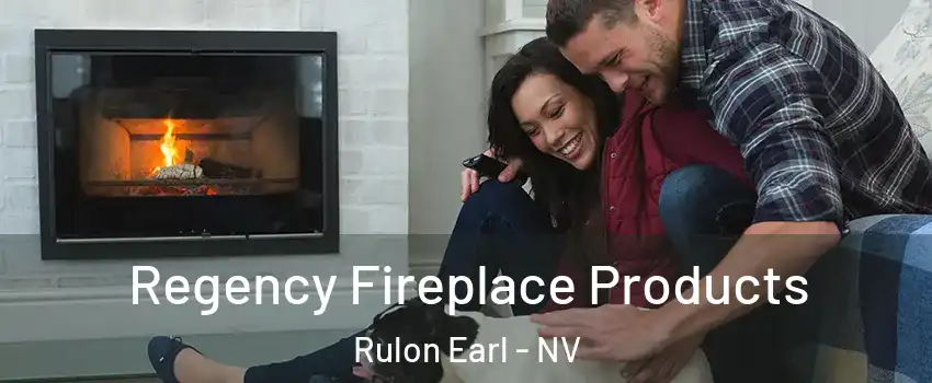 Regency Fireplace Products Rulon Earl - NV