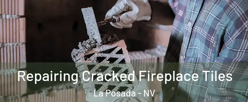 Repairing Cracked Fireplace Tiles La Posada - NV