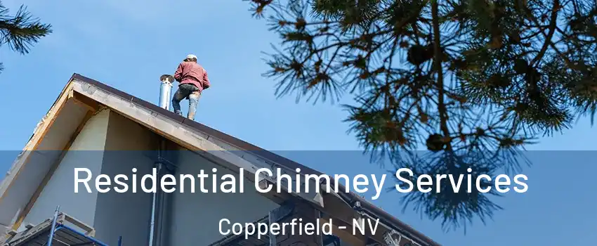 Residential Chimney Services Copperfield - NV