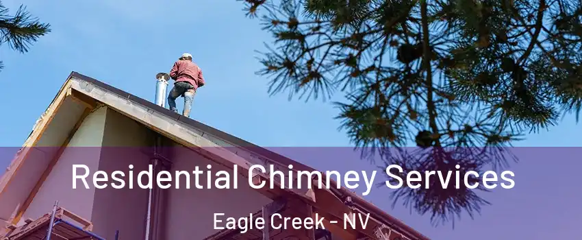 Residential Chimney Services Eagle Creek - NV