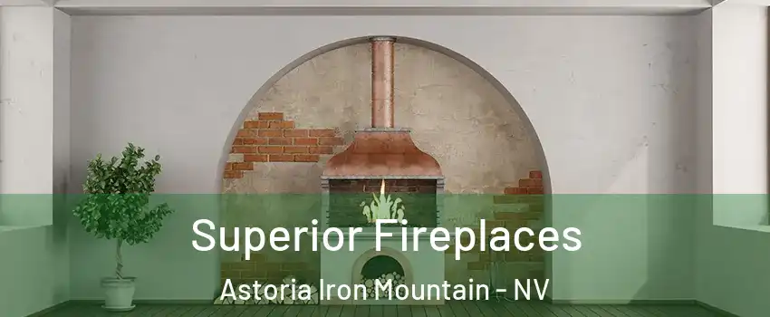 Superior Fireplaces Astoria Iron Mountain - NV