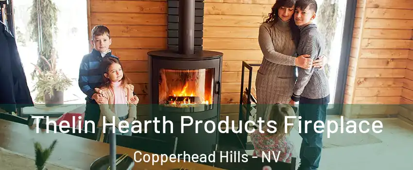 Thelin Hearth Products Fireplace Copperhead Hills - NV