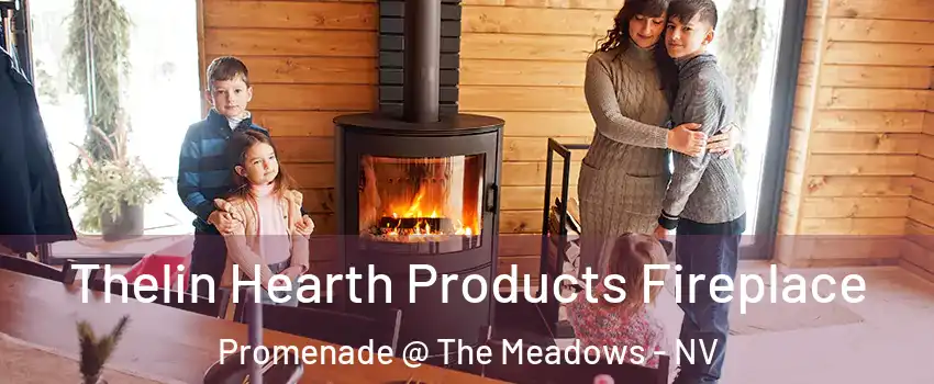 Thelin Hearth Products Fireplace Promenade @ The Meadows - NV