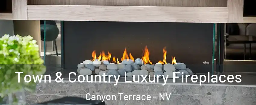 Town & Country Luxury Fireplaces Canyon Terrace - NV