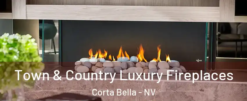 Town & Country Luxury Fireplaces Corta Bella - NV