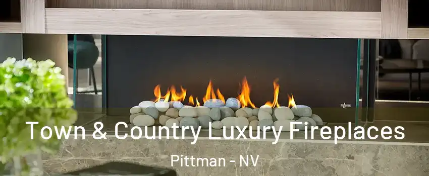 Town & Country Luxury Fireplaces Pittman - NV