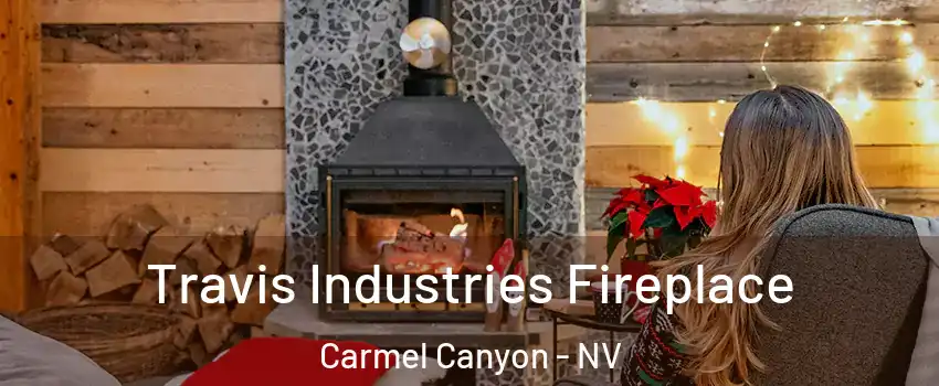 Travis Industries Fireplace Carmel Canyon - NV