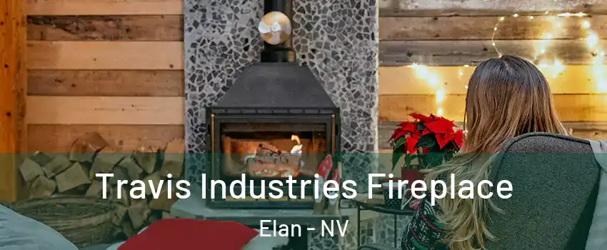 Travis Industries Fireplace Elan - NV