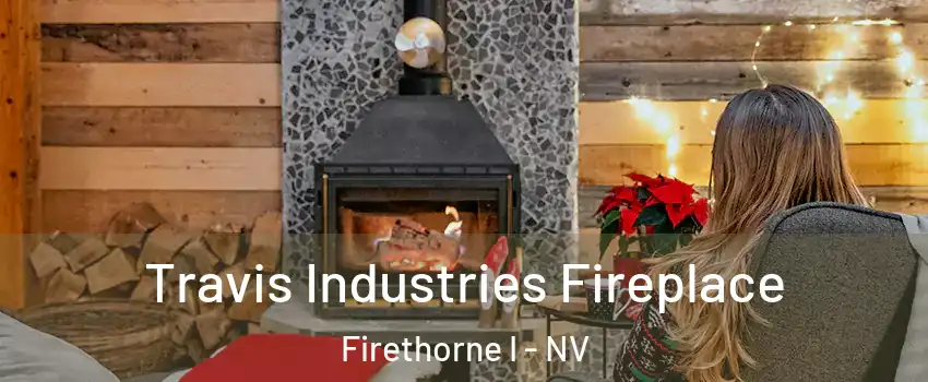 Travis Industries Fireplace Firethorne I - NV