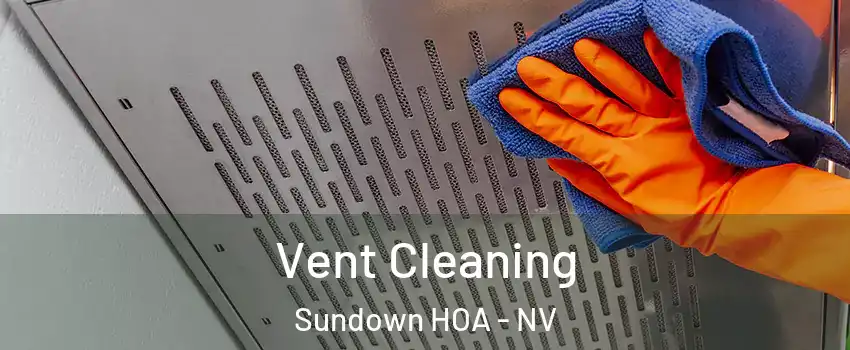 Vent Cleaning Sundown HOA - NV