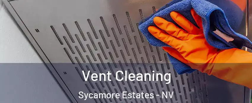 Vent Cleaning Sycamore Estates - NV