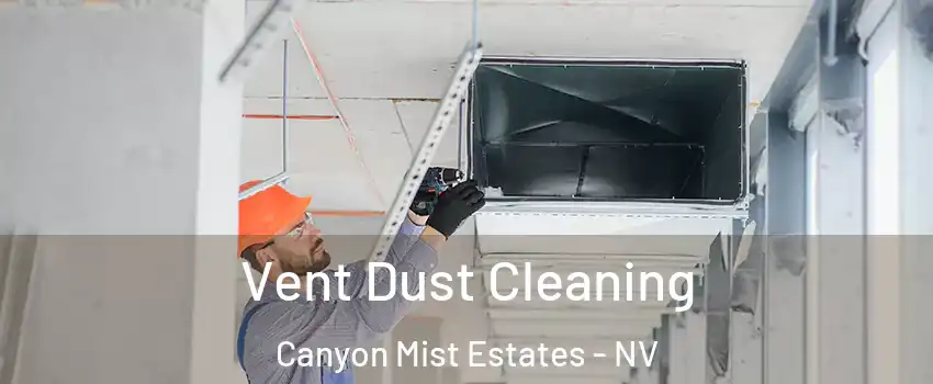 Vent Dust Cleaning Canyon Mist Estates - NV