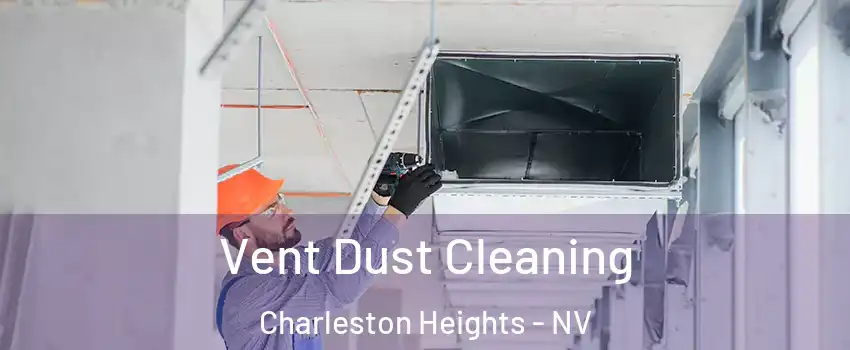 Vent Dust Cleaning Charleston Heights - NV