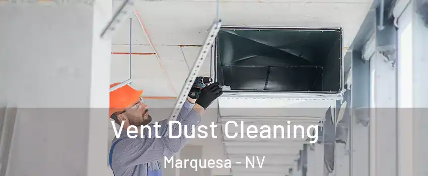 Vent Dust Cleaning Marquesa - NV