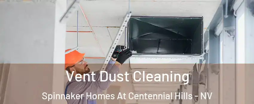 Vent Dust Cleaning Spinnaker Homes At Centennial Hills - NV