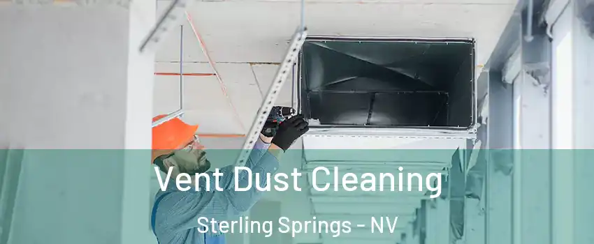 Vent Dust Cleaning Sterling Springs - NV