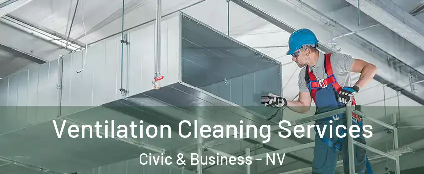 Ventilation Cleaning Services Civic & Business - NV