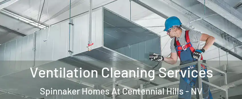 Ventilation Cleaning Services Spinnaker Homes At Centennial Hills - NV