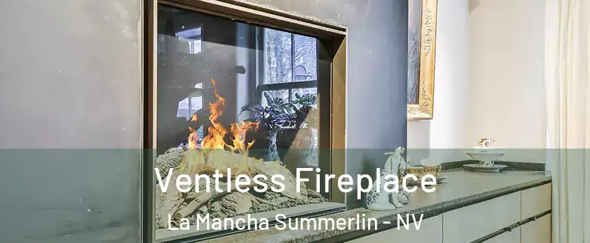 Ventless Fireplace La Mancha Summerlin - NV