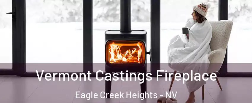 Vermont Castings Fireplace Eagle Creek Heights - NV