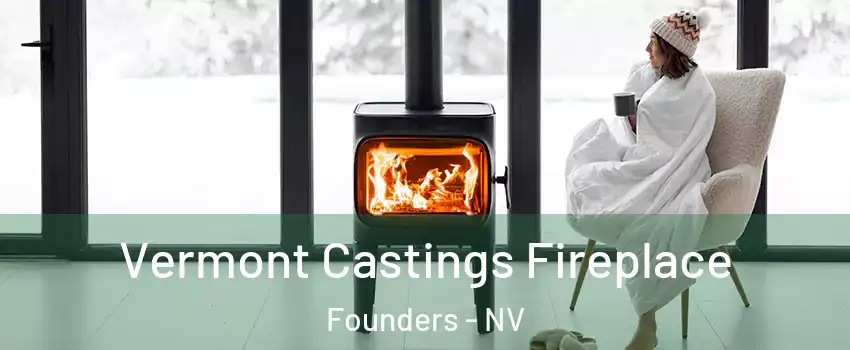 Vermont Castings Fireplace Founders - NV