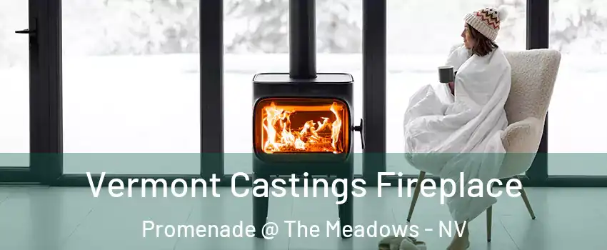 Vermont Castings Fireplace Promenade @ The Meadows - NV