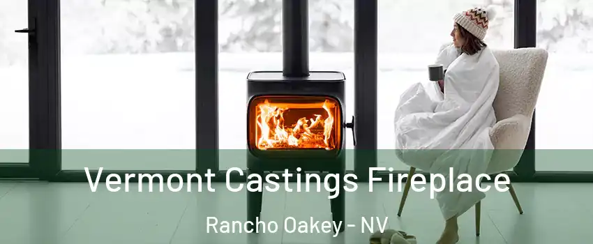 Vermont Castings Fireplace Rancho Oakey - NV