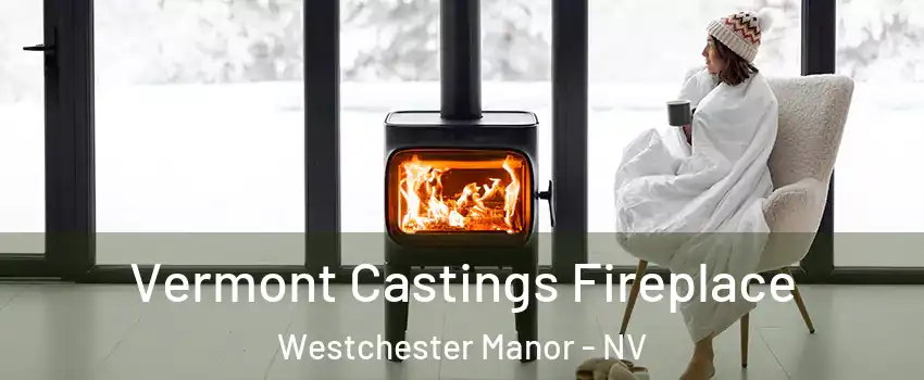 Vermont Castings Fireplace Westchester Manor - NV