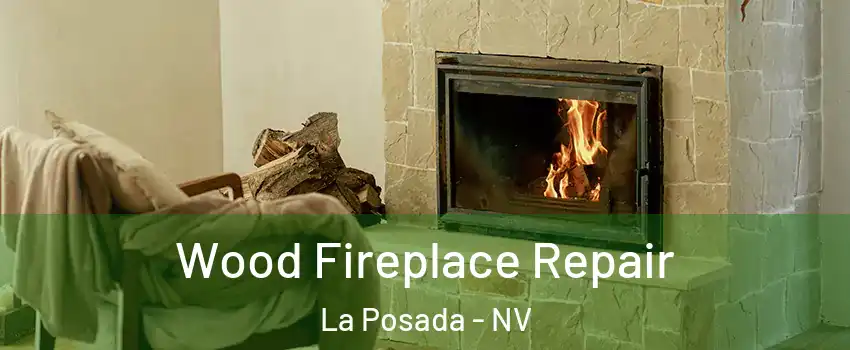 Wood Fireplace Repair La Posada - NV