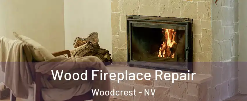 Wood Fireplace Repair Woodcrest - NV