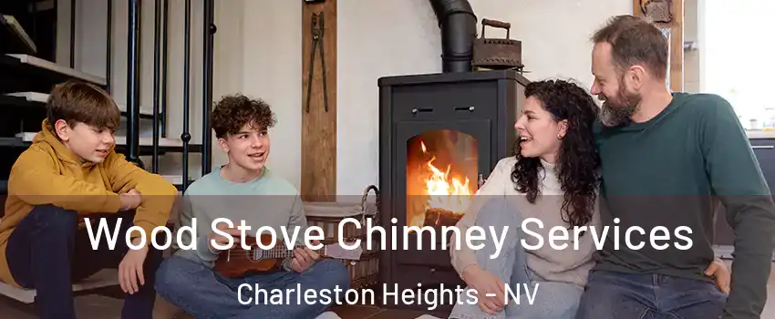 Wood Stove Chimney Services Charleston Heights - NV