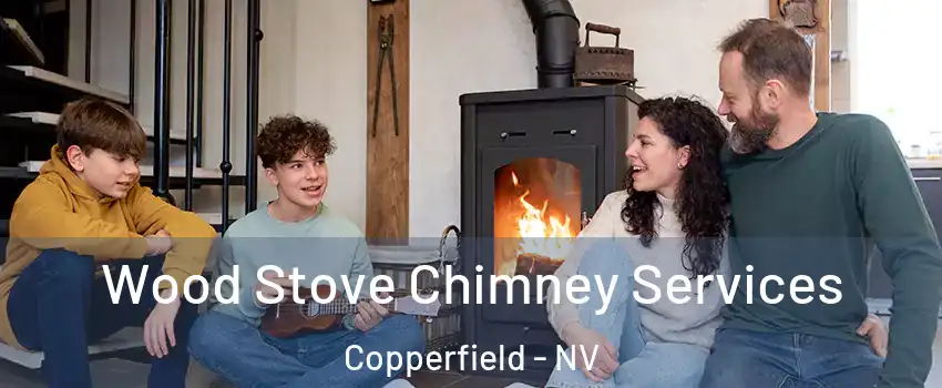 Wood Stove Chimney Services Copperfield - NV