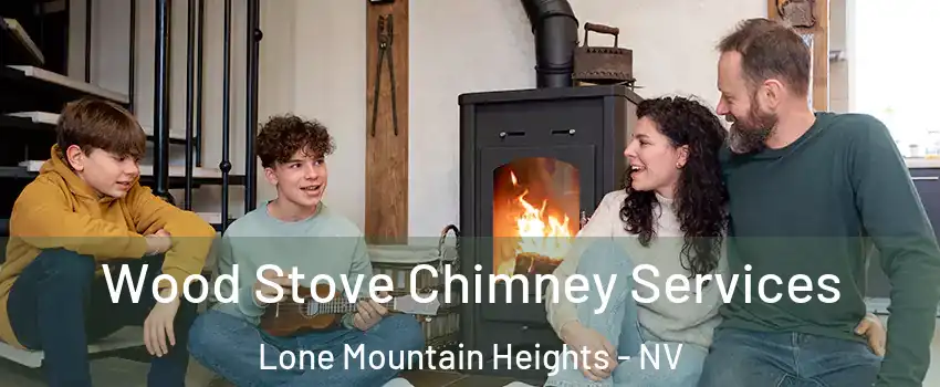 Wood Stove Chimney Services Lone Mountain Heights - NV