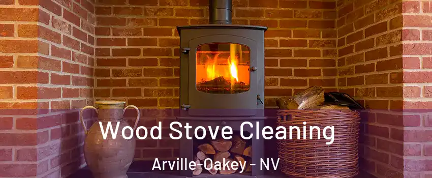 Wood Stove Cleaning Arville-Oakey - NV