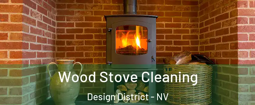 Wood Stove Cleaning Design District - NV