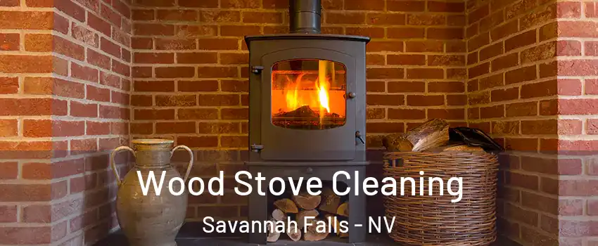 Wood Stove Cleaning Savannah Falls - NV